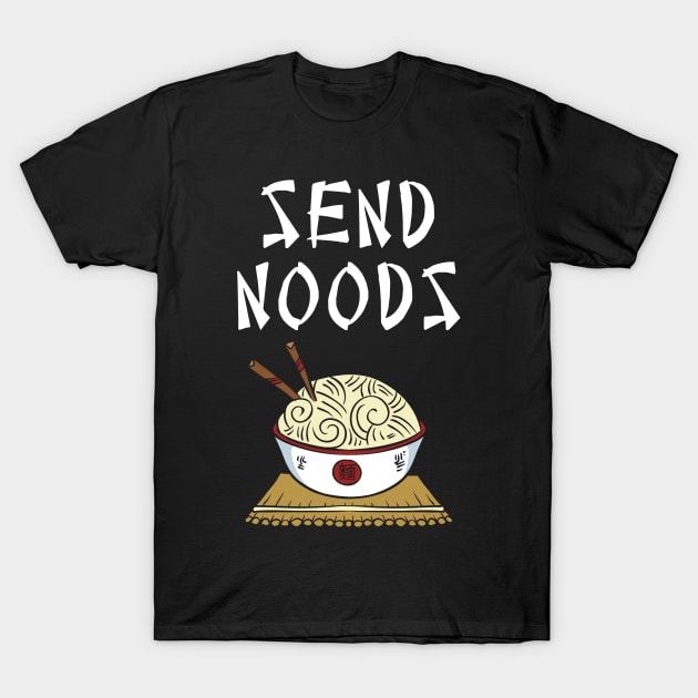 Send Noods T-Shirt by lilmousepunk